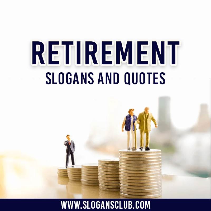 Retirement slogan